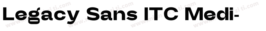 Legacy Sans ITC Medi字体转换